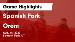 Spanish Fork  vs Orem  Game Highlights - Aug. 16, 2022