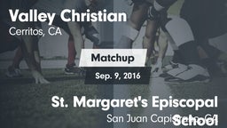 Matchup: Valley Christian vs. St. Margaret's Episcopal School 2016