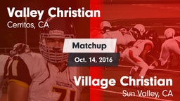 Matchup: Valley Christian vs. Village Christian  2016