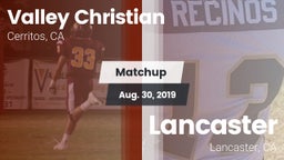 Matchup: Valley Christian vs. Lancaster  2019