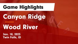 Canyon Ridge  vs Wood River  Game Highlights - Jan. 18, 2023