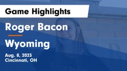 Roger Bacon  vs Wyoming  Game Highlights - Aug. 8, 2023