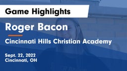 Roger Bacon  vs Cincinnati Hills Christian Academy Game Highlights - Sept. 22, 2022