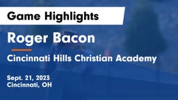 Roger Bacon  vs Cincinnati Hills Christian Academy Game Highlights - Sept. 21, 2023