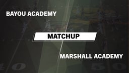 Matchup: Bayou Academy vs. Marshall Academy 2016