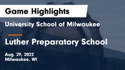 University School of Milwaukee vs Luther Preparatory School Game Highlights - Aug. 29, 2022