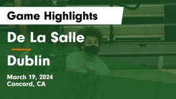De La Salle  vs Dublin  Game Highlights - March 19, 2024