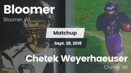 Matchup: Bloomer vs. Chetek Weyerhaeuser  2018