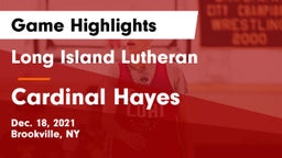 Long Island Lutheran  vs Cardinal Hayes  Game Highlights - Dec. 18, 2021