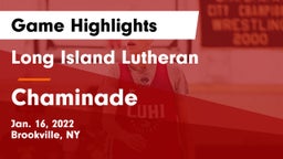 Long Island Lutheran  vs Chaminade  Game Highlights - Jan. 16, 2022