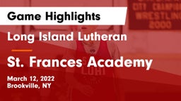 Long Island Lutheran  vs St. Frances Academy Game Highlights - March 12, 2022