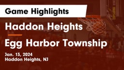 Haddon Heights  vs Egg Harbor Township  Game Highlights - Jan. 13, 2024