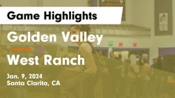 Golden Valley  vs West Ranch  Game Highlights - Jan. 9, 2024