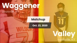 Matchup: Waggener vs. Valley  2020