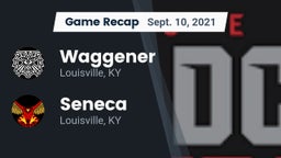 Recap: Waggener  vs. Seneca  2021