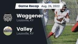 Recap: Waggener  vs. Valley  2022