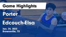 Porter  vs Edcouch-Elsa  Game Highlights - Jan. 24, 2023