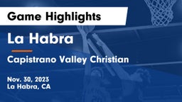 La Habra  vs Capistrano Valley Christian  Game Highlights - Nov. 30, 2023