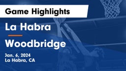 La Habra  vs Woodbridge  Game Highlights - Jan. 6, 2024