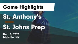 St. Anthony's  vs St. Johns Prep Game Highlights - Dec. 5, 2023