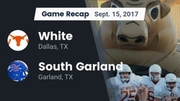 Recap: White  vs. South Garland  2017