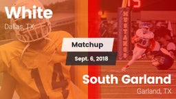 Matchup: White vs. South Garland  2018