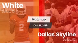 Matchup: White vs. Dallas Skyline  2019