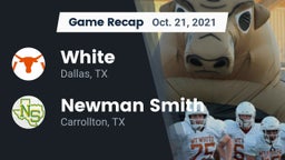 Recap: White  vs. Newman Smith  2021