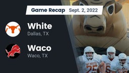 Recap: White  vs. Waco  2022