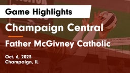 Champaign Central  vs Father McGivney Catholic  Game Highlights - Oct. 6, 2023