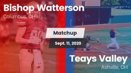 Matchup: Bishop Watterson vs. Teays Valley  2020