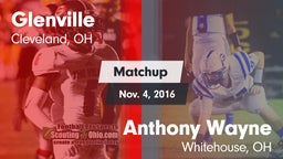 Matchup: Glenville vs. Anthony Wayne  2016