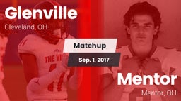 Matchup: Glenville vs. Mentor  2017