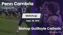 Matchup: Penn Cambria vs. Bishop Guilfoyle Catholic  2019