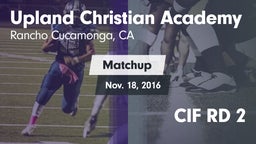 Matchup: Upland Christian Aca vs. CIF RD 2 2016