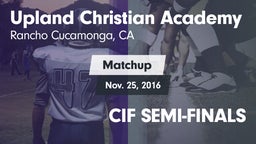 Matchup: Upland Christian Aca vs. CIF SEMI-FINALS 2016