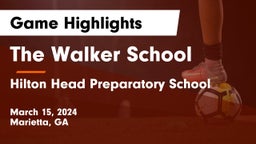 The Walker School vs Hilton Head Preparatory School Game Highlights - March 15, 2024