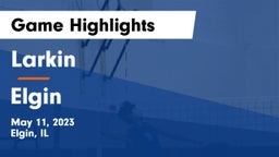 Larkin  vs Elgin  Game Highlights - May 11, 2023