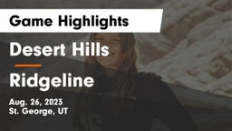 Desert Hills  vs Ridgeline  Game Highlights - Aug. 26, 2023