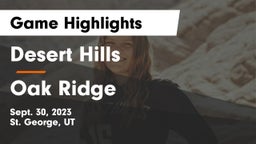 Desert Hills  vs Oak Ridge  Game Highlights - Sept. 30, 2023