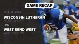 Recap: Wisconsin Lutheran  vs. West Bend West  2016