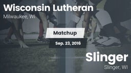 Matchup: Wisconsin Lutheran vs. Slinger  2016
