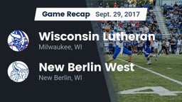 Recap: Wisconsin Lutheran  vs. New Berlin West  2017
