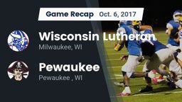 Recap: Wisconsin Lutheran  vs. Pewaukee  2017