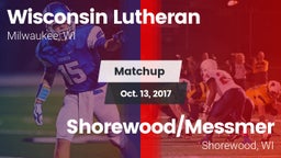 Matchup: Wisconsin Lutheran vs. Shorewood/Messmer  2017