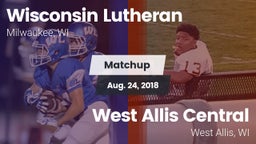 Matchup: Wisconsin Lutheran vs. West Allis Central  2018