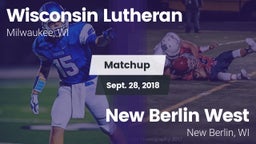 Matchup: Wisconsin Lutheran vs. New Berlin West  2018