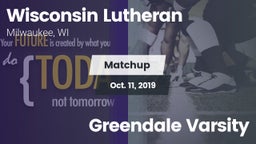 Matchup: Wisconsin Lutheran vs. Greendale Varsity 2019