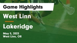 West Linn  vs Lakeridge  Game Highlights - May 5, 2023