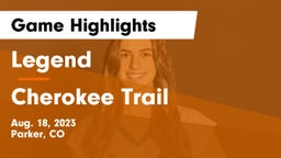 Legend  vs Cherokee Trail  Game Highlights - Aug. 18, 2023